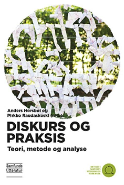 Cover for Anders Horsbøl (red.),  Pirkko Raudaskoski (red.) · Metoder i samfundsvidenskab og humaniora: Diskurs og praksis (Pocketbok) [1. utgave] (2016)