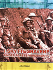 Cover for Adam Hibbert · Ved fronten: I skyttegravene under Første Verdenskrig (Bound Book) [1. wydanie] (2007)