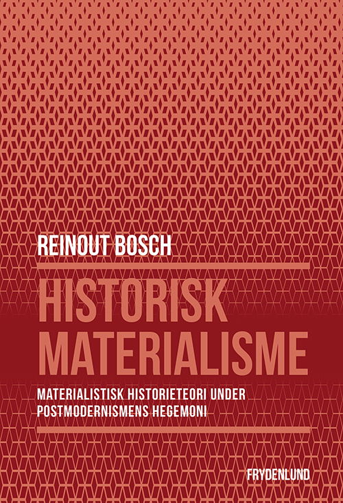 Reinout Bosch · Historisk materialisme (Paperback Bog) [1. udgave] (2020)