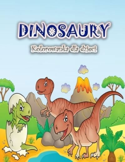 Kolorowanka dla dzieci z dinozaurami - Schulz S - Books - Emily Publishing - 9788775778799 - February 7, 2022