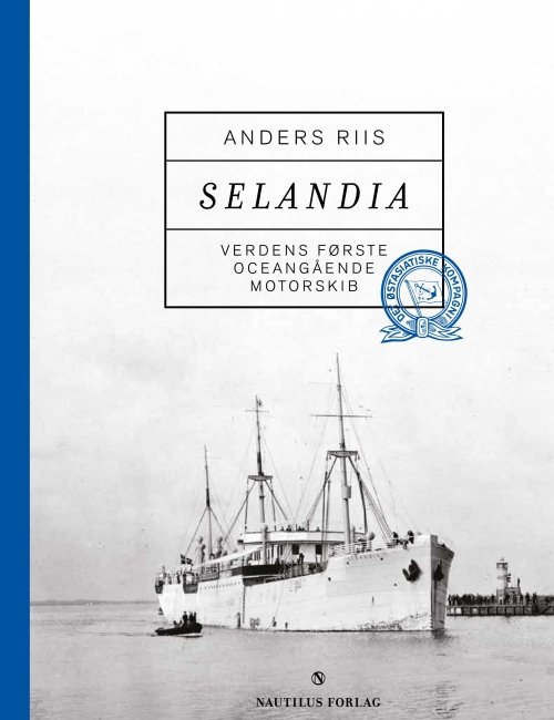Selandia: The World's First Oceangoing Diesel Vessel - Anders Riis - Livros - Polyteknisk Boghandel og Forlag - 9788790924799 - 1 de outubro de 2012