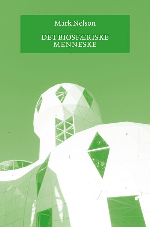 Cover for Mark Nelson · Det biosfæriske menneske (Taschenbuch) [1. Ausgabe] (2024)