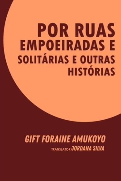 Cover for Gift Foraine Amukoyo · Por Ruas Empoeiradas e Solitarias e Outras Historias (Pocketbok) (2020)