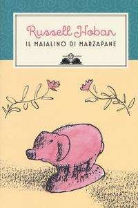 Cover for Russell Hoban · Il Maialino Di Marzapane (Bog)