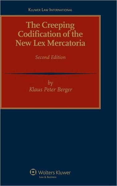 Klaus Peter Berger · The Creeping Codification of the New Lex Mercatoria (Hardcover Book) [2 New edition] (2010)