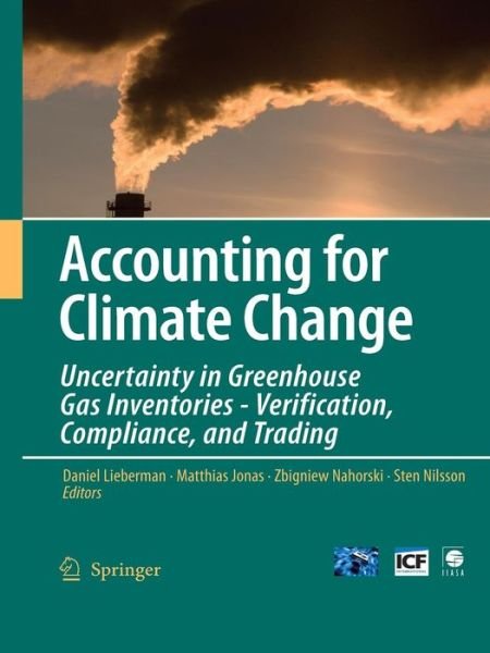 Accounting for Climate Change: Uncertainty in Greenhouse Gas Inventories - Verification, Compliance, and Trading - Daniel Lieberman - Bøger - Springer - 9789048174799 - 19. oktober 2010