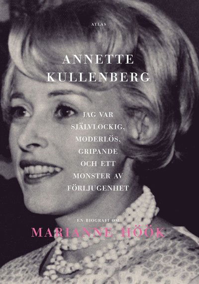 Cover for Annette Kullenberg · Jag var självlockig, moderlös, gripande och ett monster av förljugenhet (ePUB) (2010)