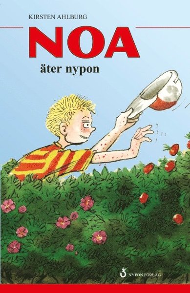 Noa: Noa äter nypon - Kirsten Ahlburg - Boeken - Nypon förlag - 9789175670799 - 15 januari 2014