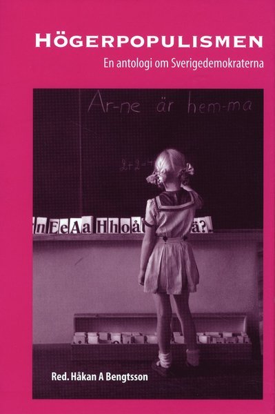 Cover for Jenny Åkervall · Högerpopulismen : en antologi om Sverigedemokraterna (Book) (2009)