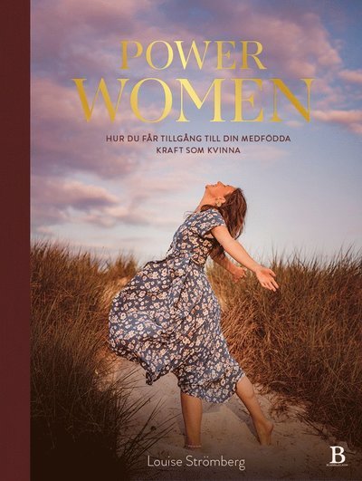 Cover for Louise Strömberg · Power Women : hur du får tillgång till din medfödda kraft som kvinna (Bound Book) (2022)