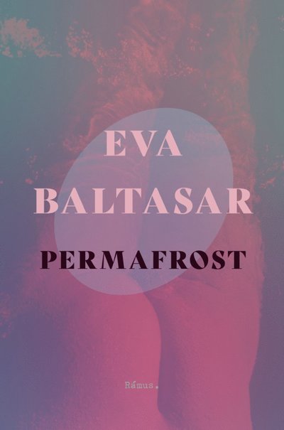 Permafrost - Eva Baltasar - Książki - Rámus Förlag - 9789189105799 - 15 stycznia 2025