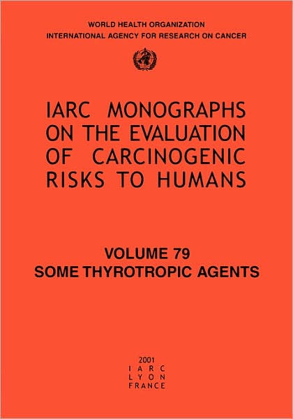 Cover for The International Agency for Research on Cancer · Some Thyrotropic Agents (Iarc Monographs on the Evaluation of the Carcinogenic Risks to Humans) (Pocketbok) (2001)