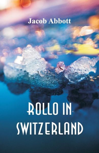 Cover for Jacob Abbott · Rollo in Switzerland (Paperback Book) (2018)