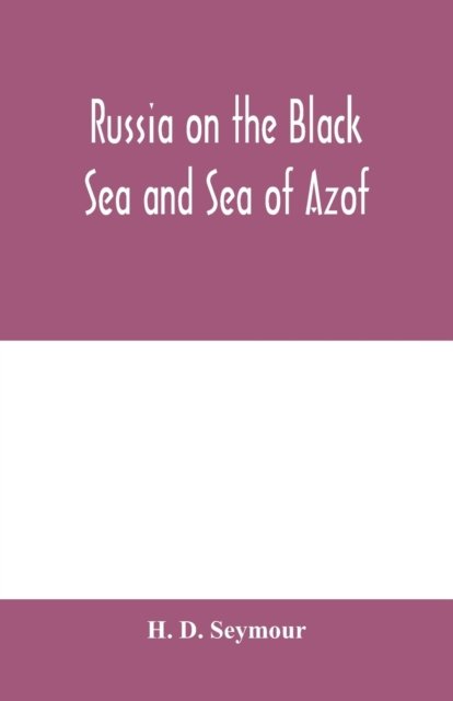 Cover for H D Seymour · Russia on the Black Sea and Sea of Azof (Taschenbuch) (2020)
