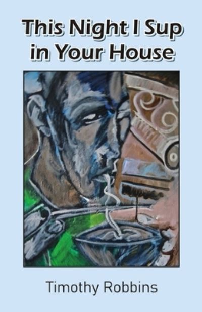 Cover for Timothy Robbins · This Night I Sup in Your House (Paperback Book) (2020)