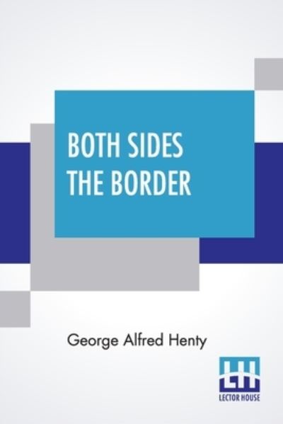 Cover for George Alfred Henty · Both Sides The Border (Paperback Book) (2020)