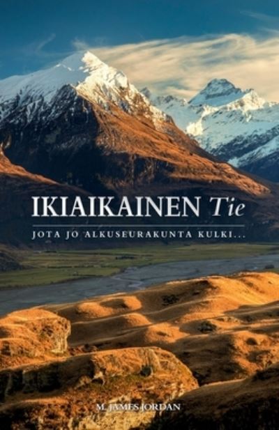 Cover for M James Jordan · Ikiaikainen Tie (Paperback Book) (2019)