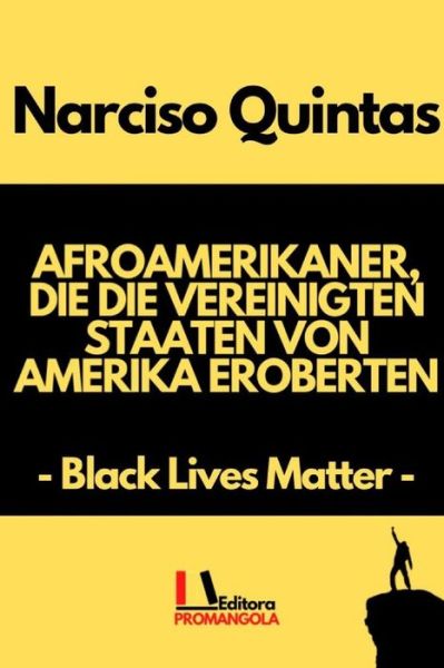 Cover for Narciso Quintas · AFROAMERIKANER, DIE DIE VEREINIGTEN STAATEN VON AMERIKA EROBERTEN - Narciso Quintas (Paperback Book) (2022)