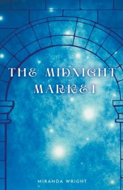 Cover for Miranda Wright · The Midnight Market (Paperback Book) (2022)