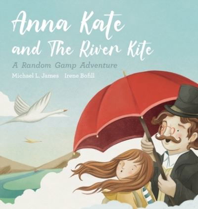 Anna Kate and the River Kite - Michael James - Książki - James, Michael - 9798218094799 - 1 grudnia 2022