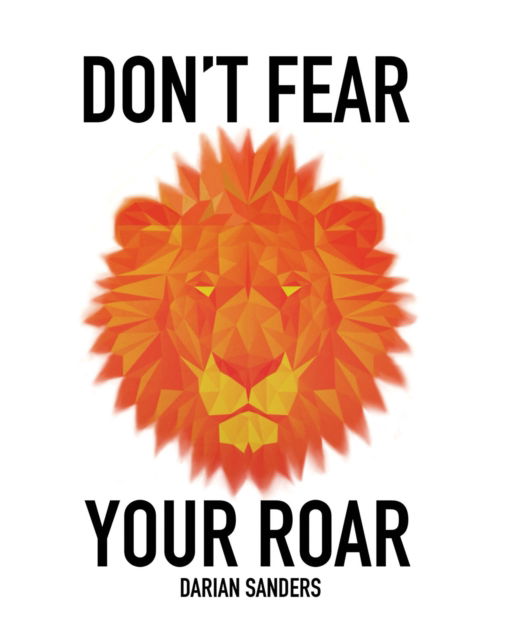 Cover for Darian Sanders · Don't Fear Your Roar (Hardcover Book) (2024)