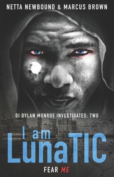 Cover for Marcus Brown · I Am LunaTIC: A Gripping Serial Killer Thriller - Di Dylan Monroe Investigates (Paperback Book) (2022)