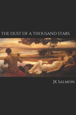 Cover for Jk Salmon · The Dust of a Thousand Stars (Taschenbuch) (2020)