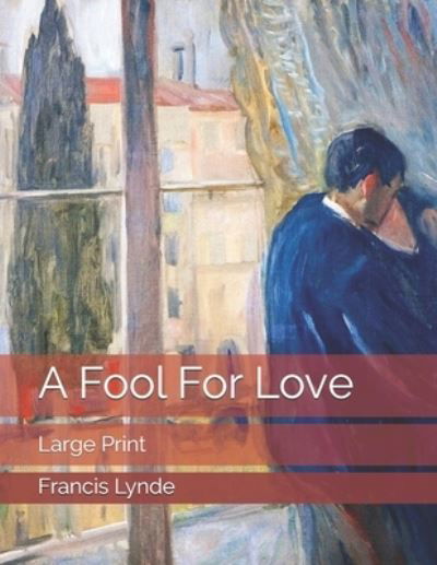 Cover for Francis Lynde · A Fool For Love (Paperback Book) (2021)