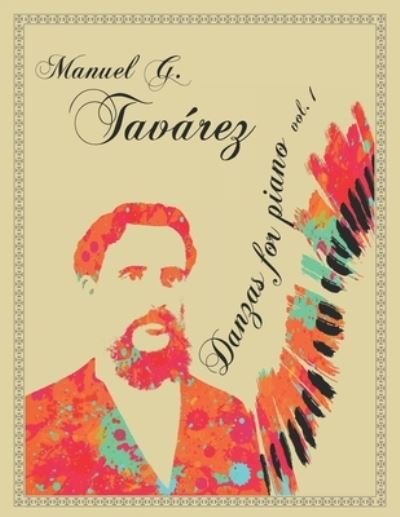 Manuel G Tavárez · Danzas for piano, vol. 1 (Paperback Bog) (2020)