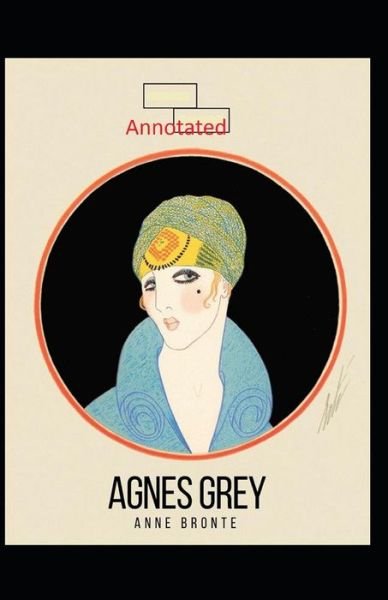 Cover for Anne Brontë · Agnes Grey-Anne's Original Edition (Annotated) (Paperback Book) (2020)