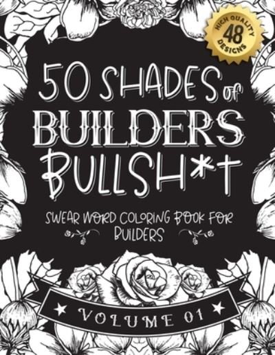 Cover for Black Feather Stationery · 50 Shades of builders Bullsh*t (Pocketbok) (2021)