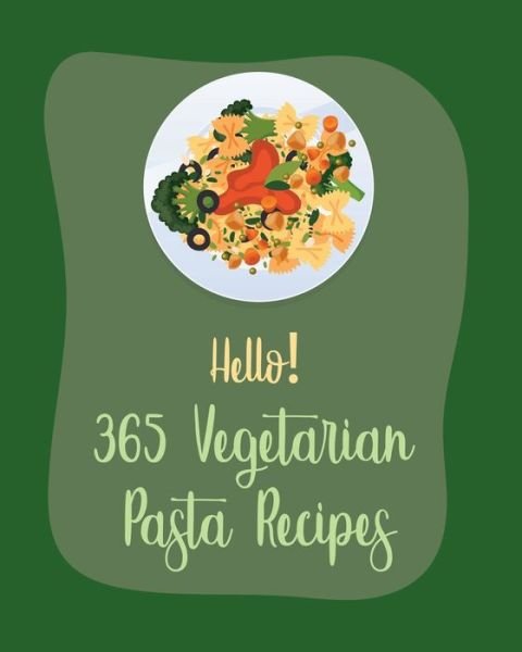 Cover for MS Pasta · Hello! 365 Vegetarian Pasta Recipes (Paperback Bog) (2020)