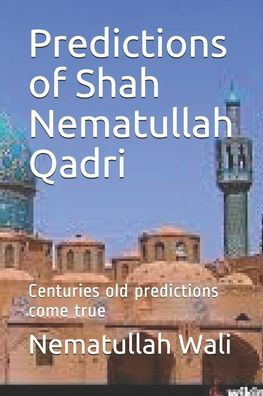 Cover for Nematullah Wali · Predictions of Shah Nematullah Qadri: Centuries old predictions come true (Paperback Book) (2020)