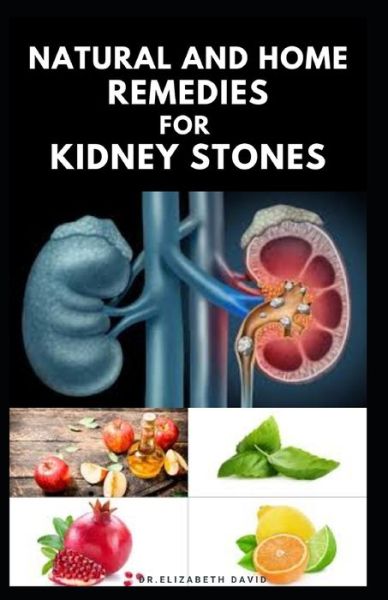 Cover for Dr Elizabeth David · Natural and Home Remedies for Kidney Stones (Paperback Book) (2020)