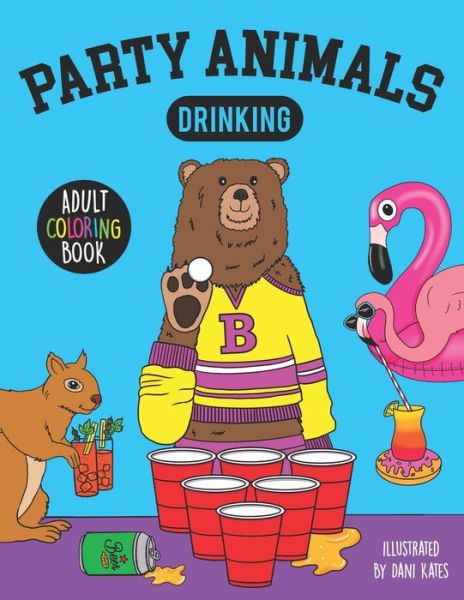 Cover for Dani Kates · Party Animals Drinking-Adult Coloring Book (Paperback Book) (2020)