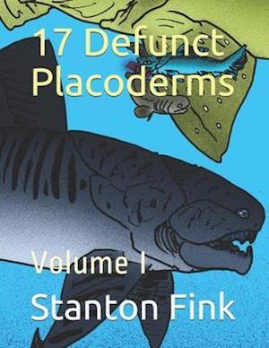 Cover for Stanton Fordice Fink V · 17 Defunct Placoderms (Paperback Book) (2020)