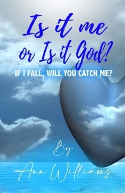 Cover for Ann Williams · Is It Me or Is it God? (Pocketbok) (2020)