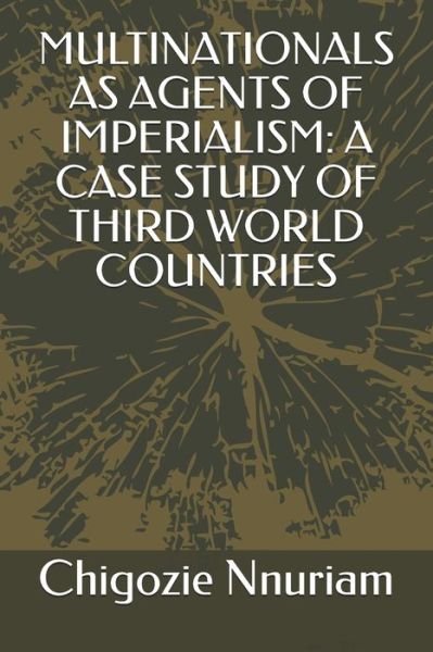 Cover for Chigozie Nnuriam · Multinationals as Agents of Imperialism (Paperback Book) (2020)