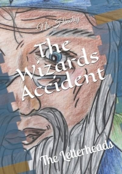 Cover for Nic Hinchey · The Wizards Accident (Paperback Bog) (2020)