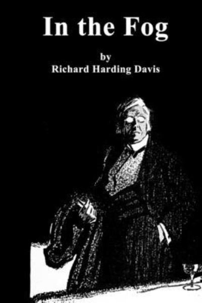 Cover for Richard Harding Davis · In the Fog (Pocketbok) (2021)