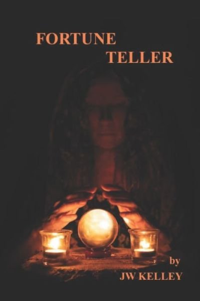 Cover for Jw Kelley · Fortune Teller (Taschenbuch) (2021)