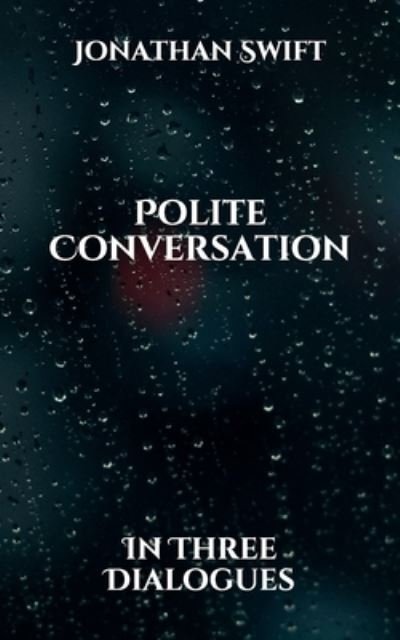 Cover for Jonathan Swift · Polite Conversation (Pocketbok) (2021)