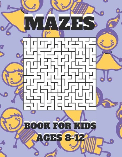 Cover for Aymane Jml · Mazes Book For Kids Ages 8-12 (Pocketbok) (2021)