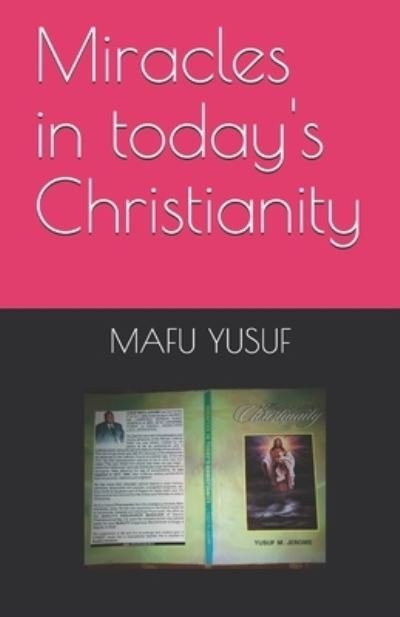 Cover for Mafu Jerome Yusuf · Miracles in today's Christianity (Pocketbok) (2013)
