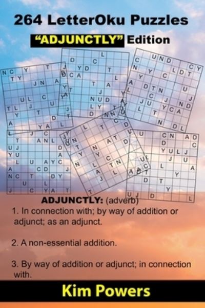 Cover for Kim Powers · 264 LetterOku Puzzles &quot;ADJUNCTLY&quot; Edition: Letter Sudoku Brain Health (Taschenbuch) [Large type / large print edition] (2021)