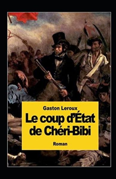 Cover for Gaston LeRoux · Le Coup d'etat de Cheri-Bibi Annote (Paperback Book) (2021)