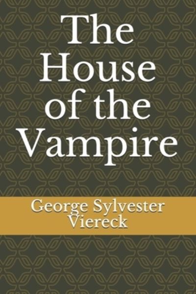 Cover for George Sylvester Viereck · The House of the Vampire (Paperback Book) (2021)