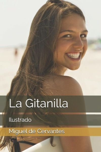 La Gitanilla: Ilustrado - Miguel De Cervantes - Books - Independently Published - 9798746511799 - April 29, 2021