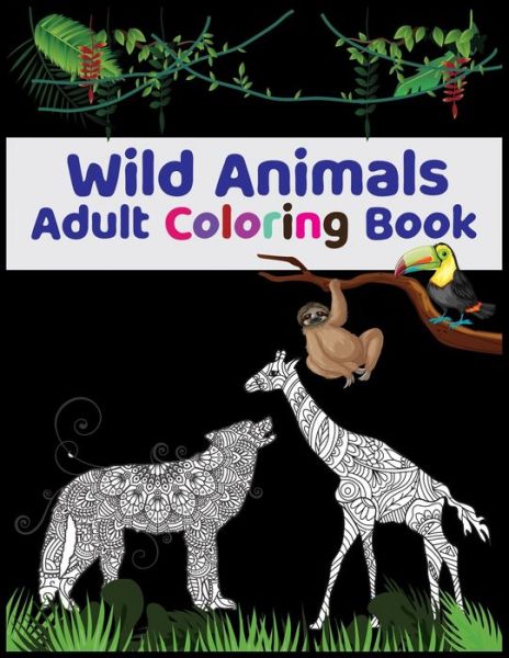 Cover for David Freeman · Wild Animals Adult Coloring Book (Paperback Book) (2021)