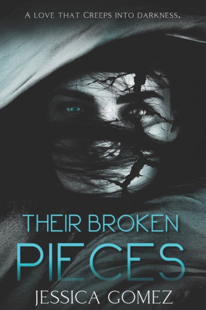 Cover for Jessica Gomez · Their Broken Pieces: A Friends-to-Lovers Dark Romance (The Broken Series, Book 1) - Broken (Paperback Book) (2021)